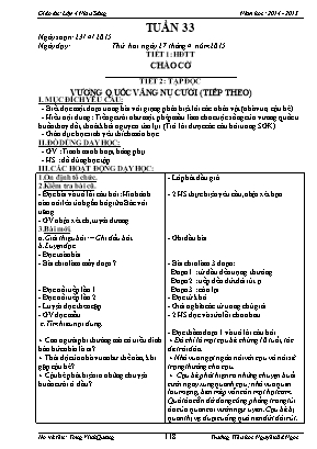 Giáo án điện tử Lớp 4 - Tuần 33 - Năm học 2014-2015 - Tòng Vinh Quang